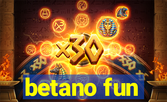 betano fun